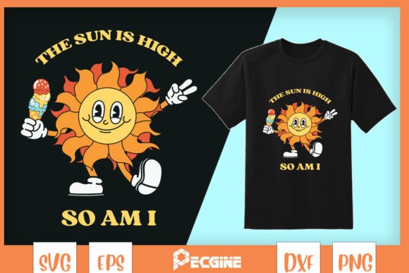 The Sun is High So Am I Sun Summer